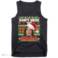 Don't Mess With Mama Pelosi Ugly Christmas Sweater Tank Top thumb 0