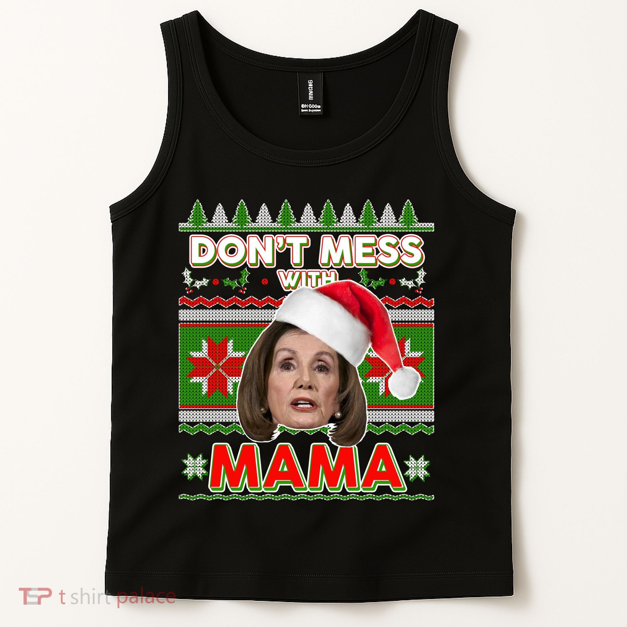 Don't Mess With Mama Pelosi Ugly Christmas Sweater Tank Top