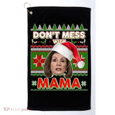Don't Mess With Mama Pelosi Ugly Christmas Sweater Golf Towel