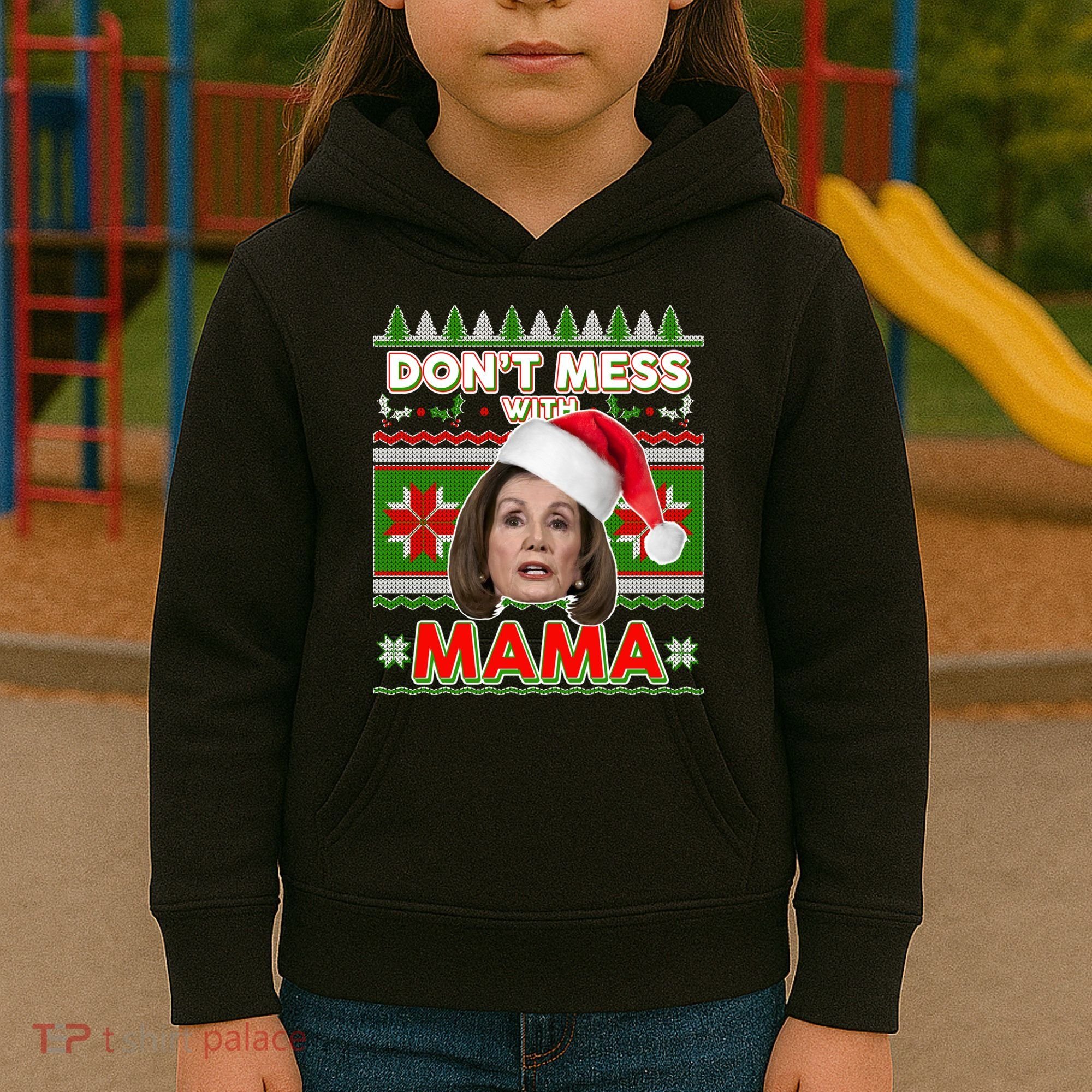 Don't Mess With Mama Pelosi Ugly Christmas Sweater Kids Hoodie