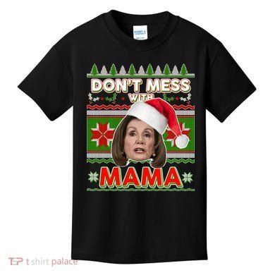 Don't Mess With Mama Pelosi Ugly Christmas Sweater Kids T-Shirt
