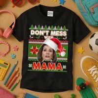 Don't Mess With Mama Pelosi Ugly Christmas Sweater Kids T-Shirt thumb 3