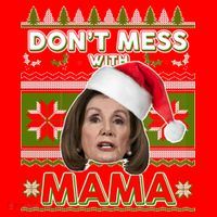 Don't Mess With Mama Pelosi Ugly Christmas Sweater Santa Hat thumb 1