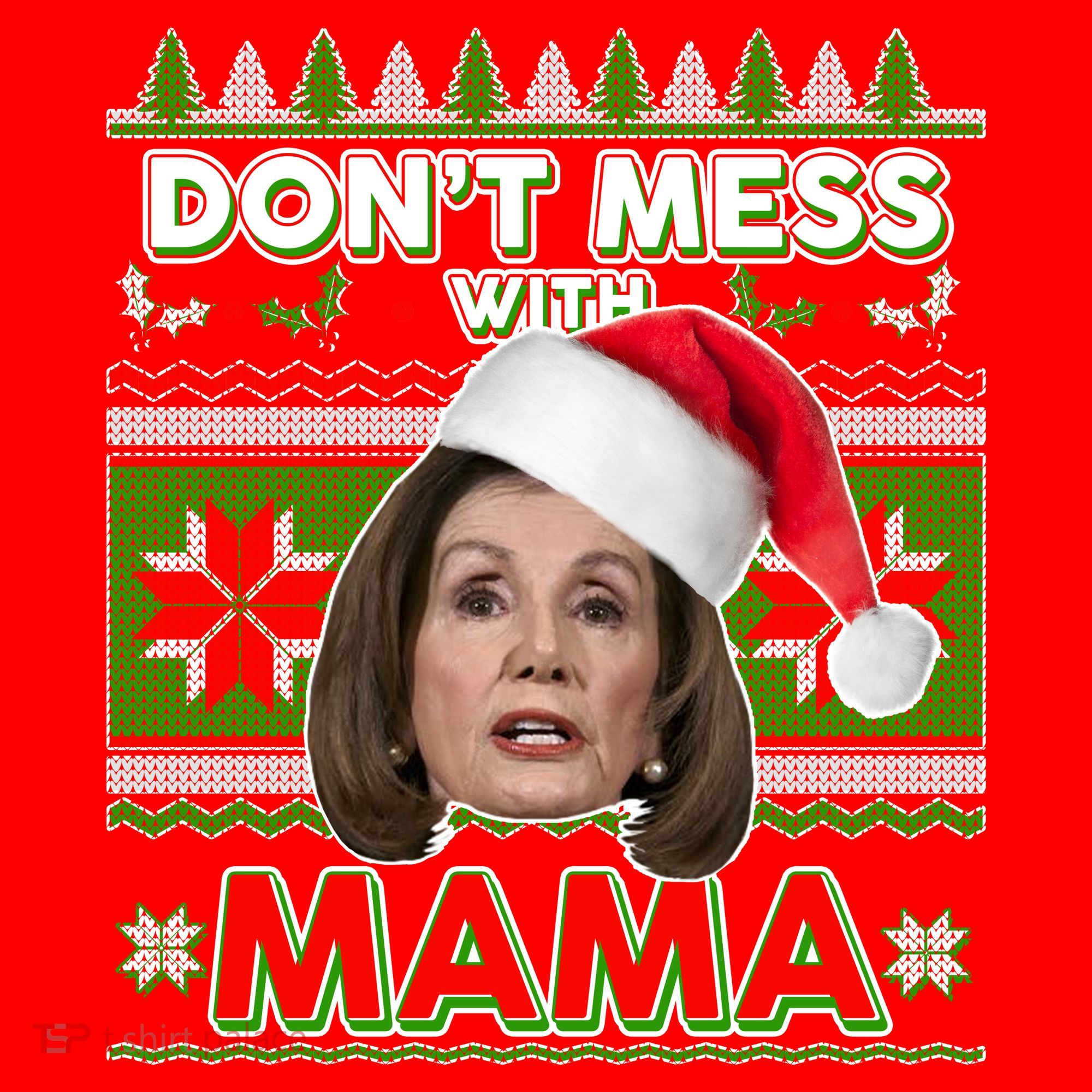 Don't Mess With Mama Pelosi Ugly Christmas Sweater Santa Hat