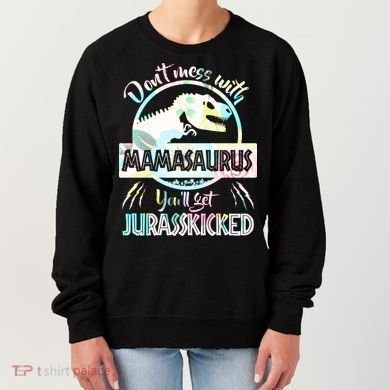 Don't Mess With Mamasaurus Women's Sweatshirt