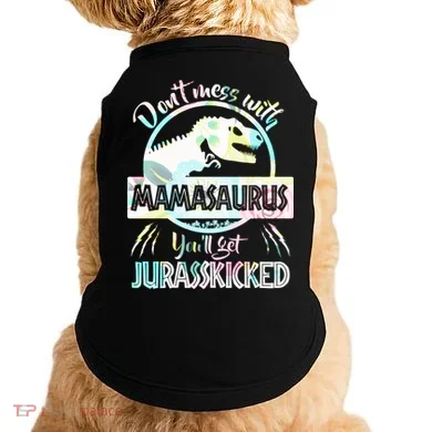 Don't Mess With Mamasaurus Doggie Tank