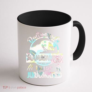 Don't Mess With Mamasaurus Coffee Mug back