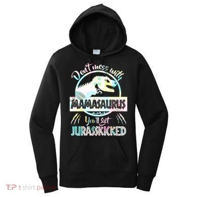 Don't Mess With Mamasaurus Women's Hoodie