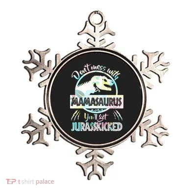 Don't Mess With Mamasaurus Ornament