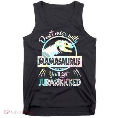 Don't Mess With Mamasaurus Tank Top