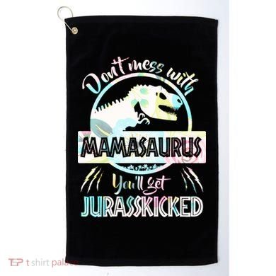 Don't Mess With Mamasaurus Golf Towel