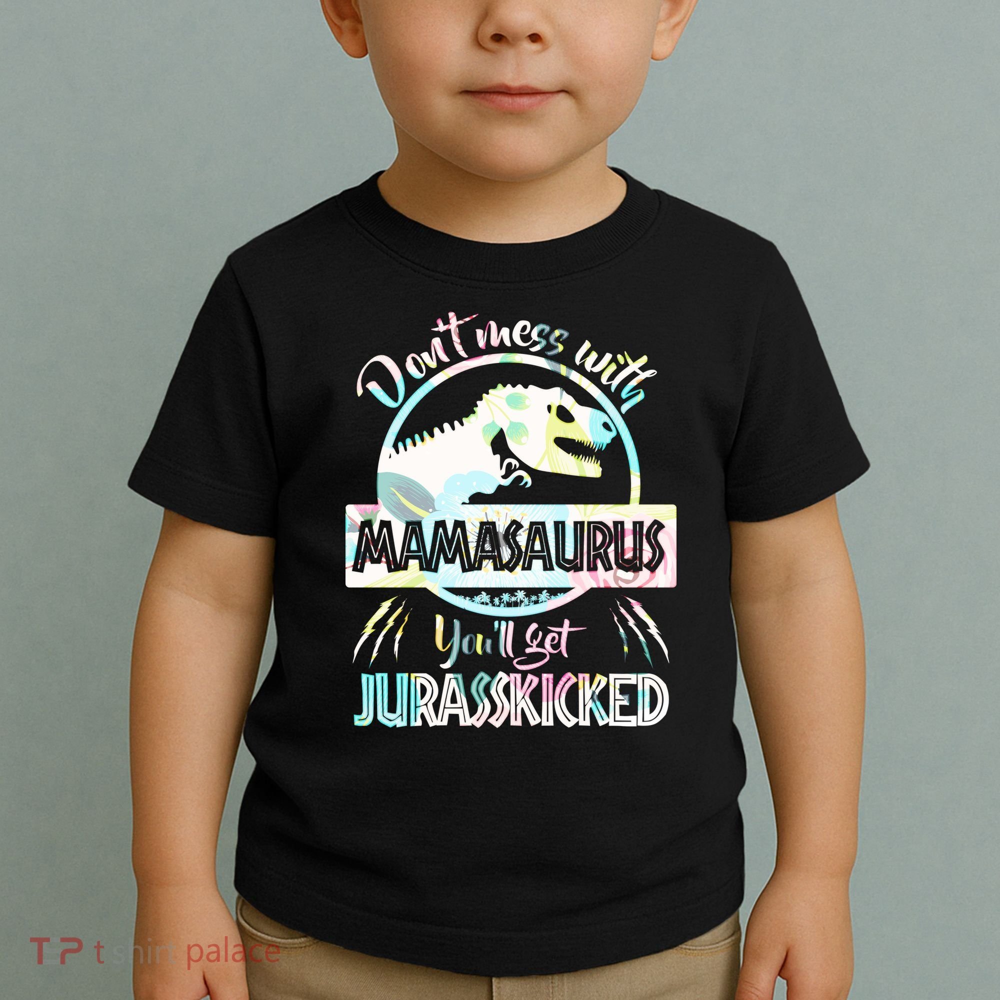 Don't Mess With Mamasaurus Toddler T-Shirt