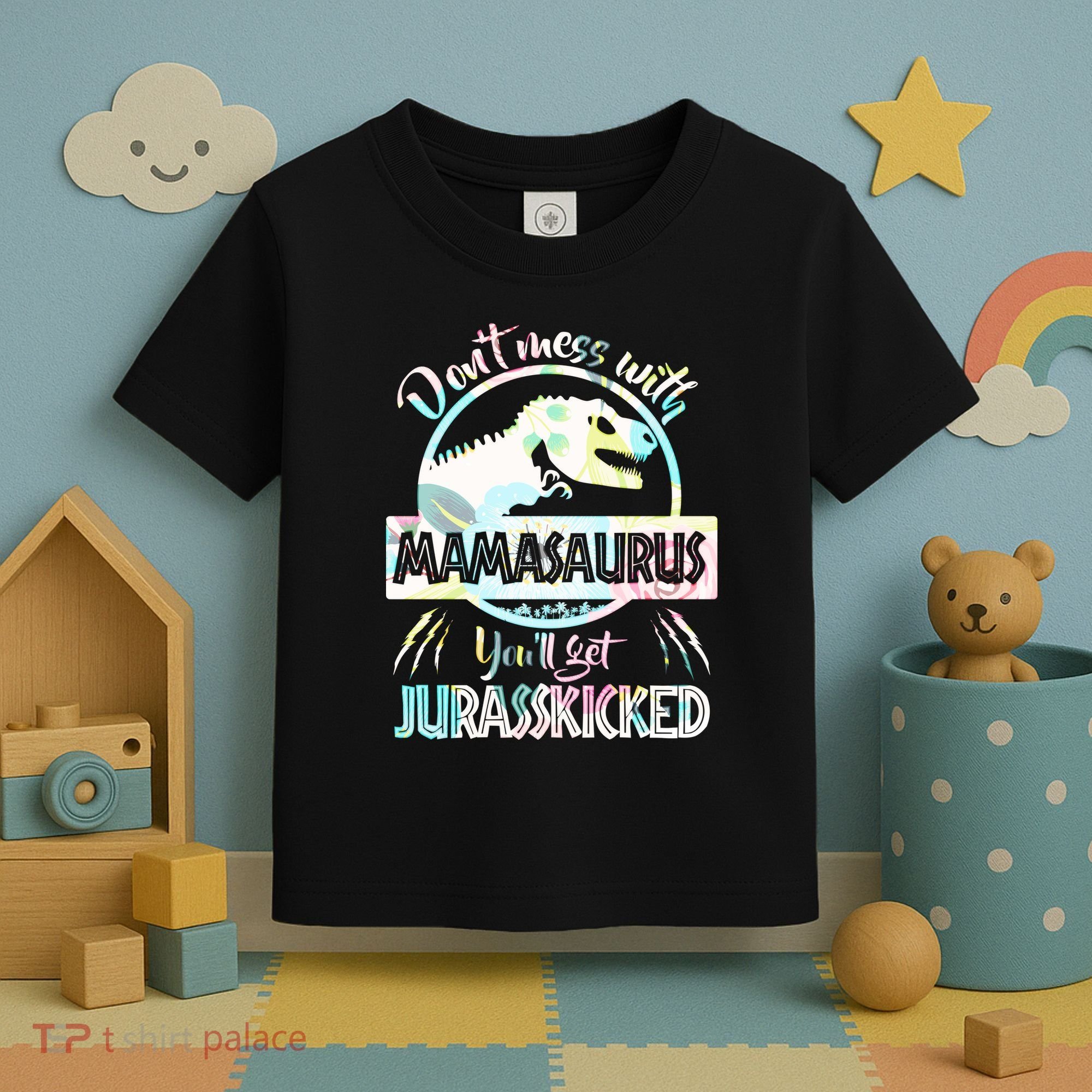 Don't Mess With Mamasaurus Toddler T-Shirt