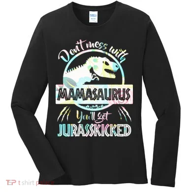 Don't Mess With Mamasaurus Women's Long Sleeve Shirt