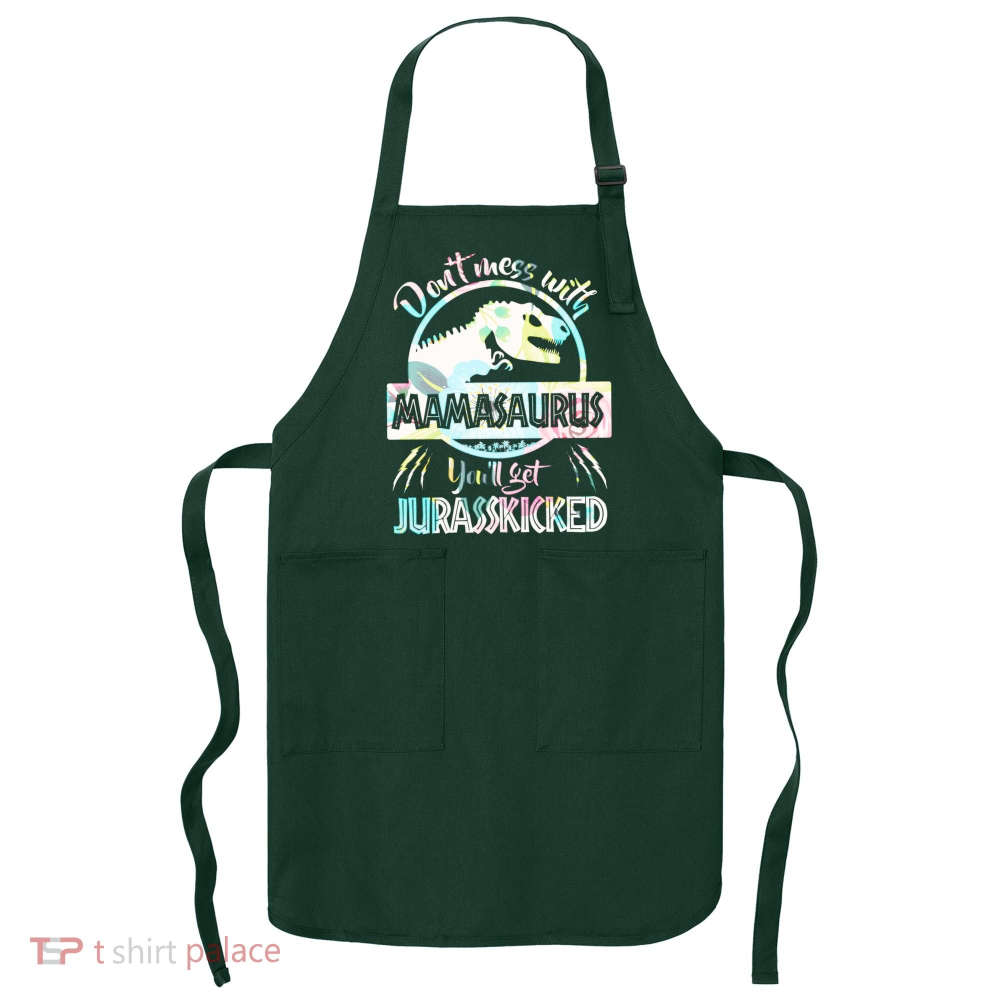 Don't Mess With Mamasaurus Apron
