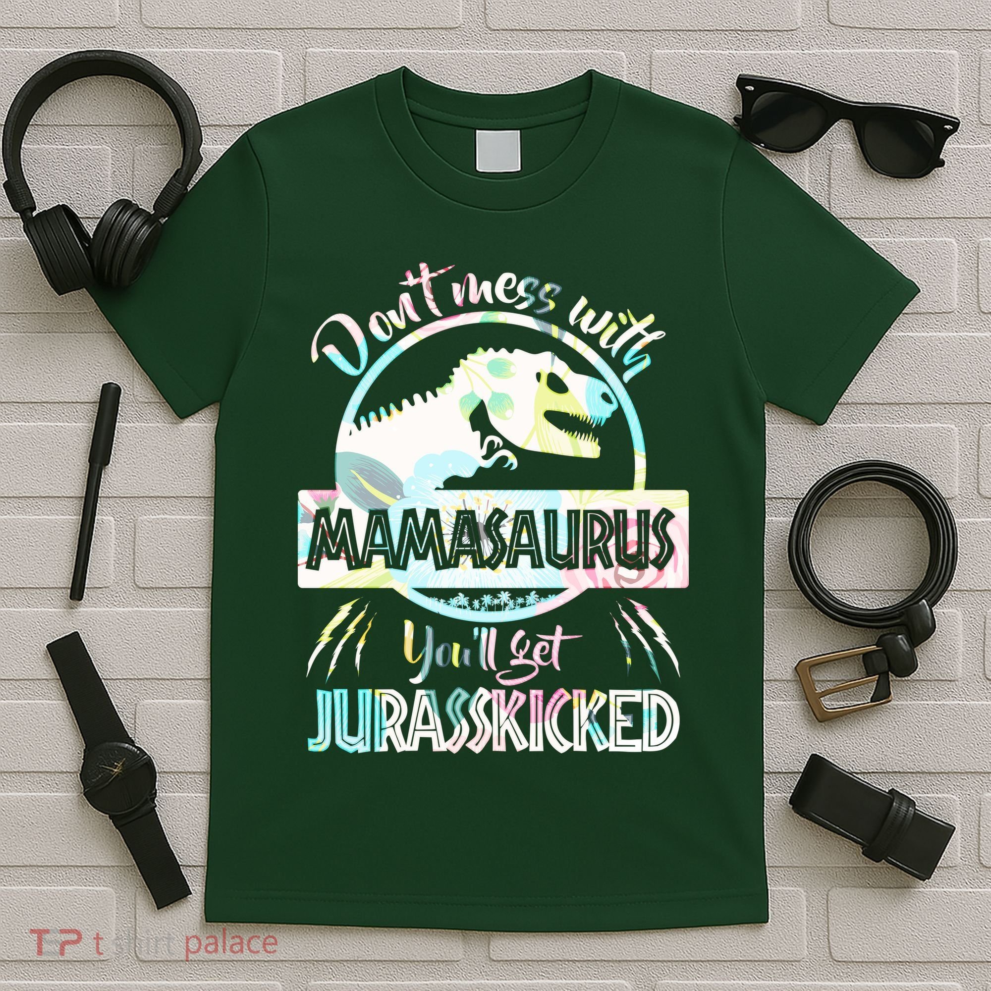 Don't Mess With Mamasaurus T-Shirt
