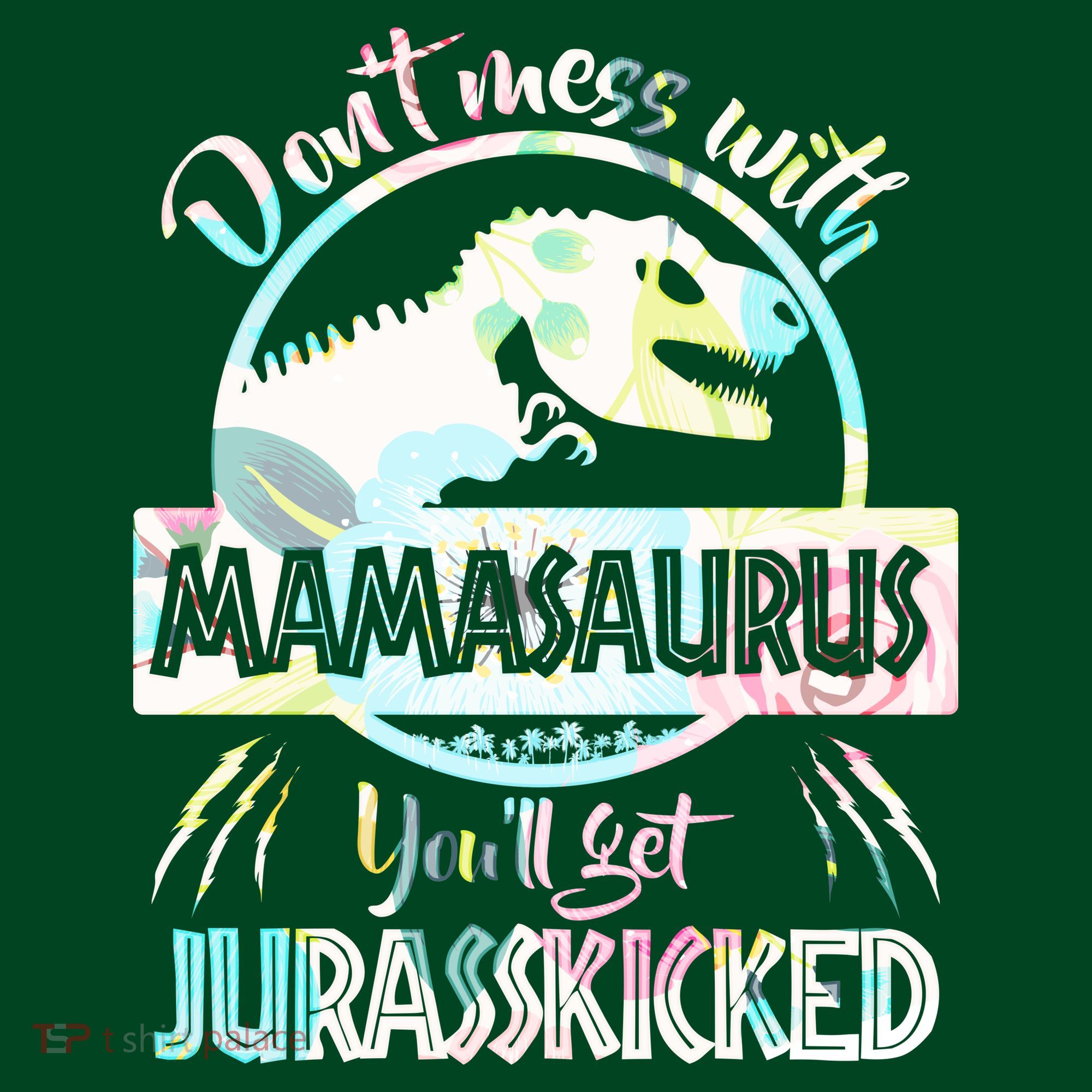 Don't Mess With Mamasaurus Button
