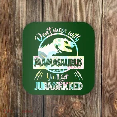 Don't Mess With Mamasaurus Coaster