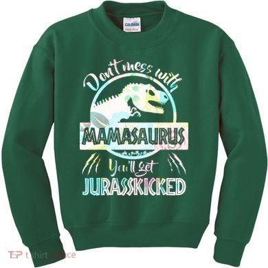 Don't Mess With Mamasaurus Kids Sweatshirt