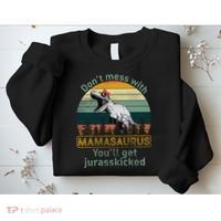 Don't Mess With Mamasaurus Jurrasskicked Sweatshirt thumb 2