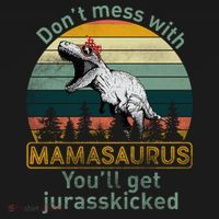Don't Mess With Mamasaurus Jurrasskicked T-Shirt thumb 7