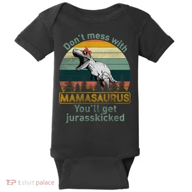Don't Mess With Mamasaurus Jurrasskicked Baby Bodysuit