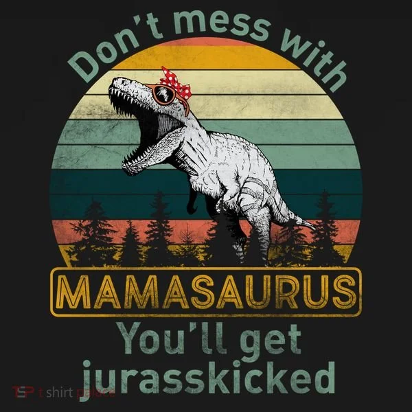 Don't Mess With Mamasaurus Jurrasskicked Baby Bodysuit