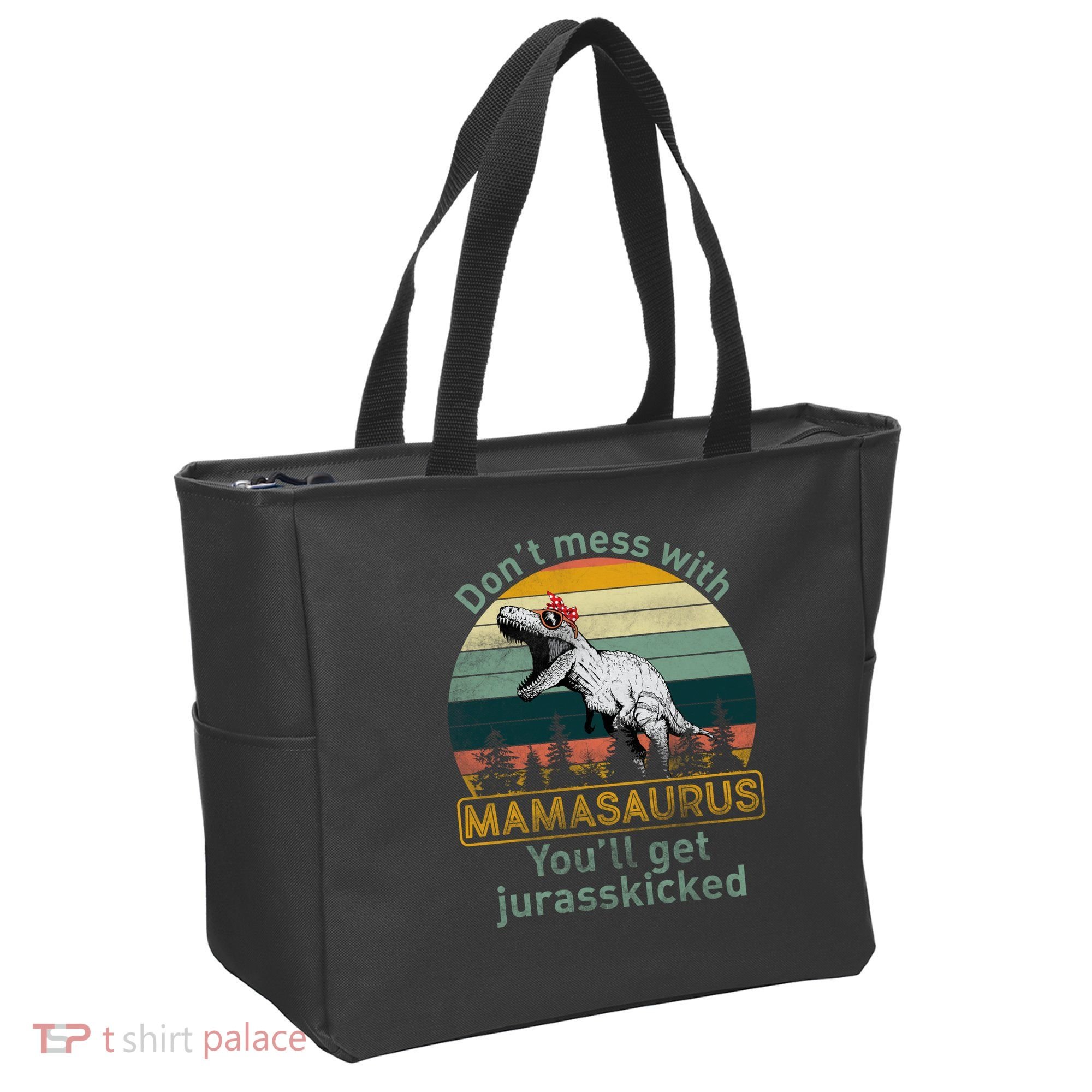 Don't Mess With Mamasaurus Jurrasskicked Tote Bag