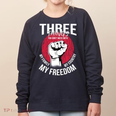 Don't Mess With Me Freedom Quote Women's Sweatshirt