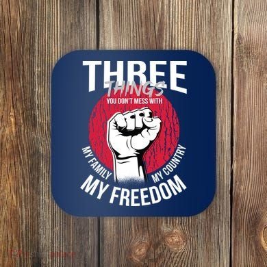 Don't Mess With Me Freedom Quote Coaster