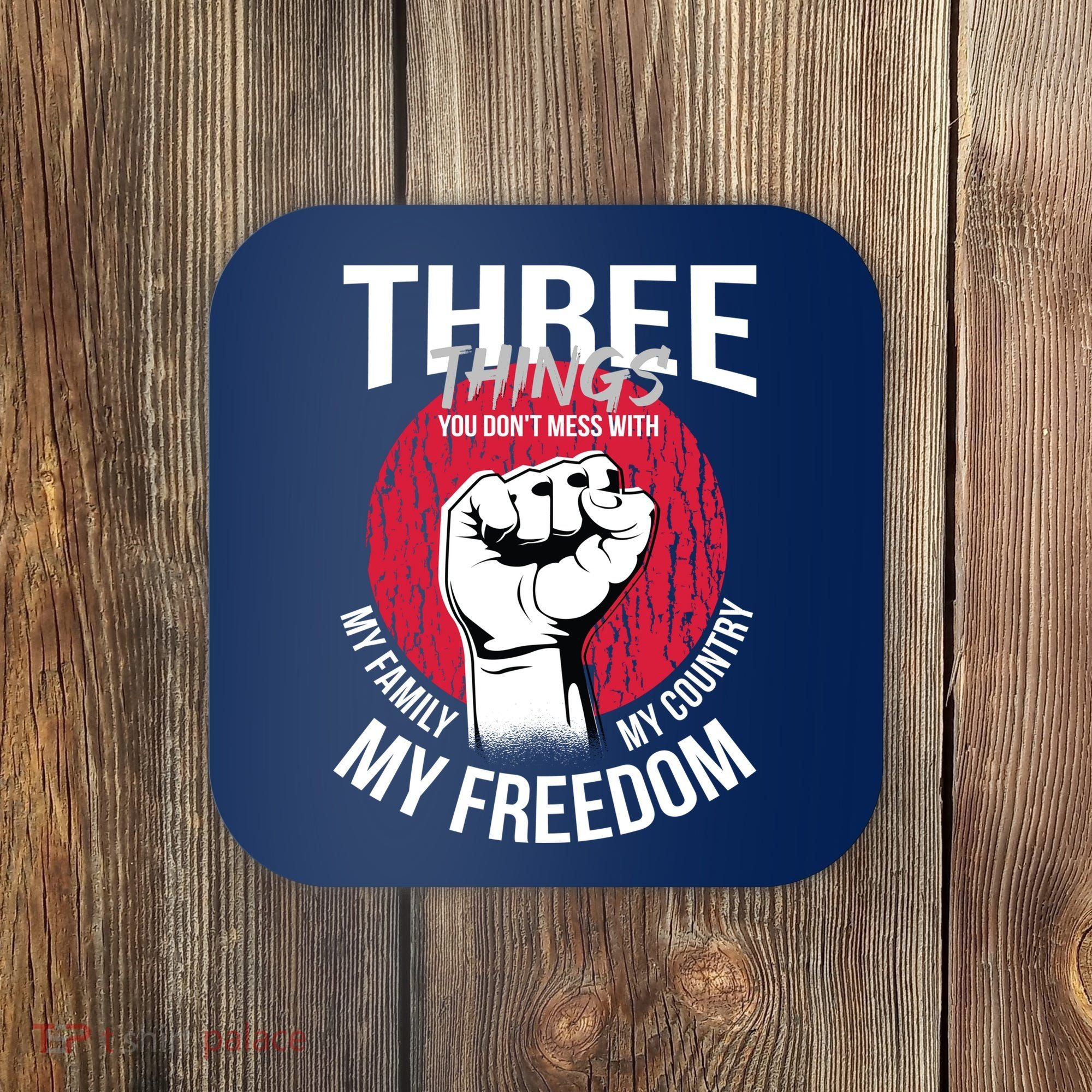 Don't Mess With Me Freedom Quote Coaster
