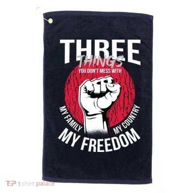 Don't Mess With Me Freedom Quote Golf Towel