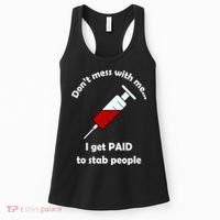 Don't Mess With Me I Get Paid To Stab People Women's Tank Top thumb 0