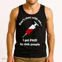 Don't Mess With Me I Get Paid To Stab People Tank Top thumb 3