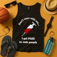 Don't Mess With Me I Get Paid To Stab People Tank Top thumb 4