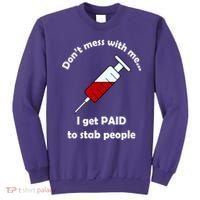 Don't Mess With Me I Get Paid To Stab People Sweatshirt thumb 0