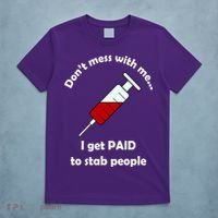 Don't Mess With Me I Get Paid To Stab People T-Shirt thumb 5