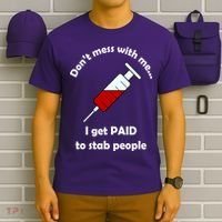 Don't Mess With Me I Get Paid To Stab People T-Shirt thumb 6
