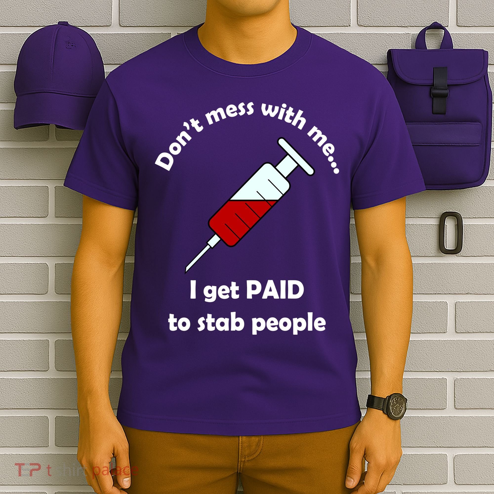 Don't Mess With Me I Get Paid To Stab People T-Shirt