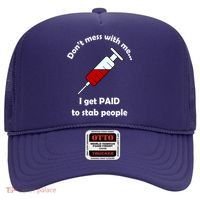 Don't Mess With Me I Get Paid To Stab People Hat thumb 0