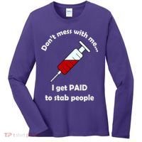 Don't Mess With Me I Get Paid To Stab People Women's Long Sleeve Shirt thumb 0