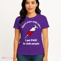 Don't Mess With Me I Get Paid To Stab People Women's T-Shirt thumb 4