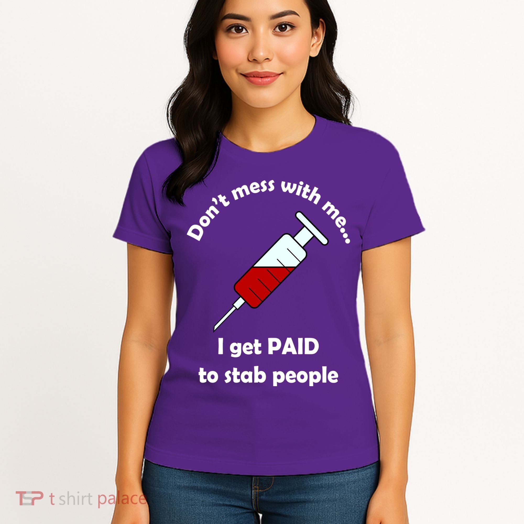 Don't Mess With Me I Get Paid To Stab People Women's T-Shirt