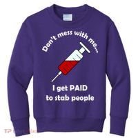 Don't Mess With Me I Get Paid To Stab People Kids Sweatshirt thumb 0