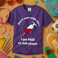Don't Mess With Me I Get Paid To Stab People Kids T-Shirt thumb 3