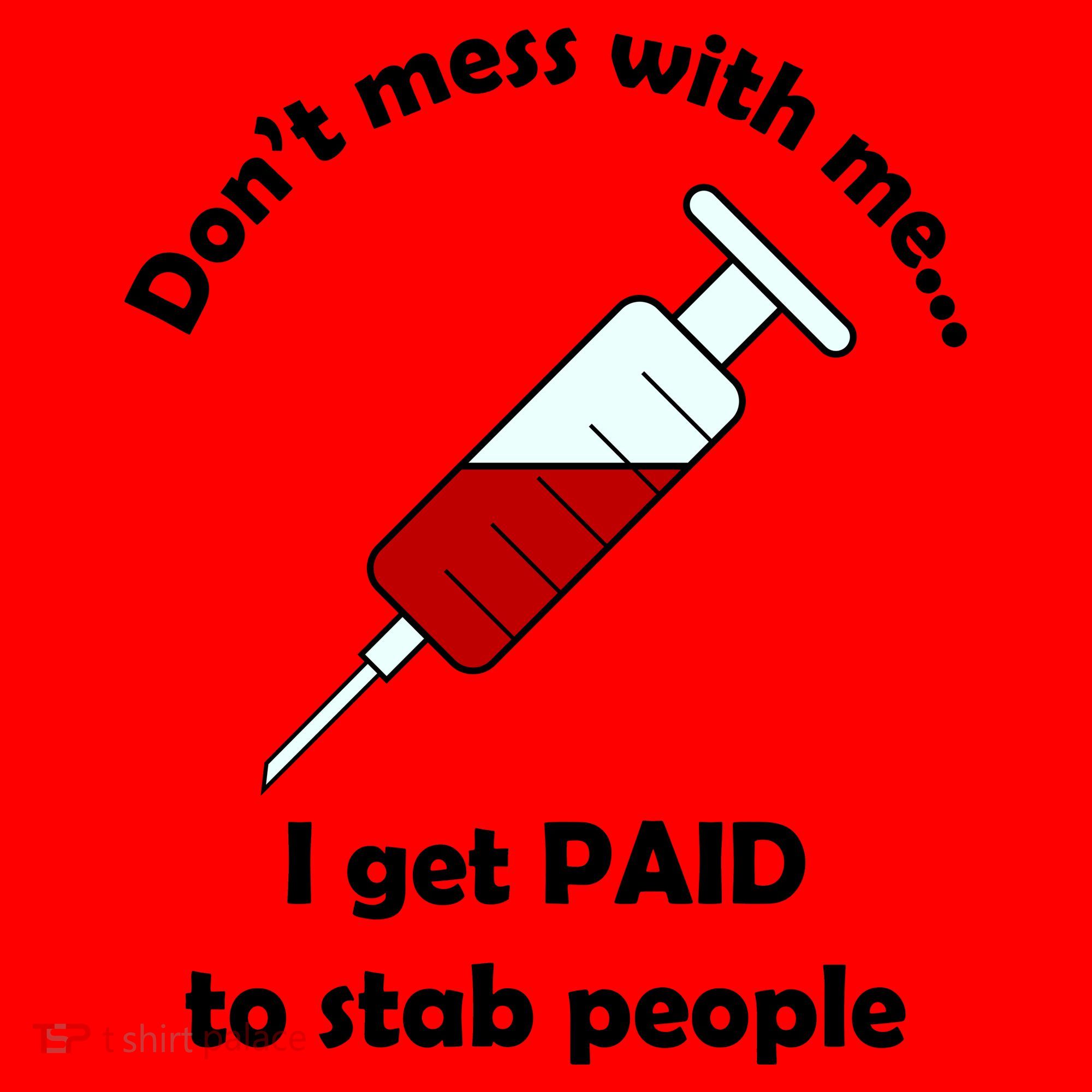 Don't Mess With Me I Get Paid To Stab People Santa Hat
