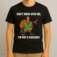 Don't Mess With Me I'm Not A Chicken Turkey Gun T-Shirt thumb 3