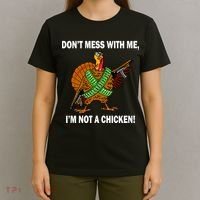 Don't Mess With Me I'm Not A Chicken Turkey Gun T-Shirt thumb 4