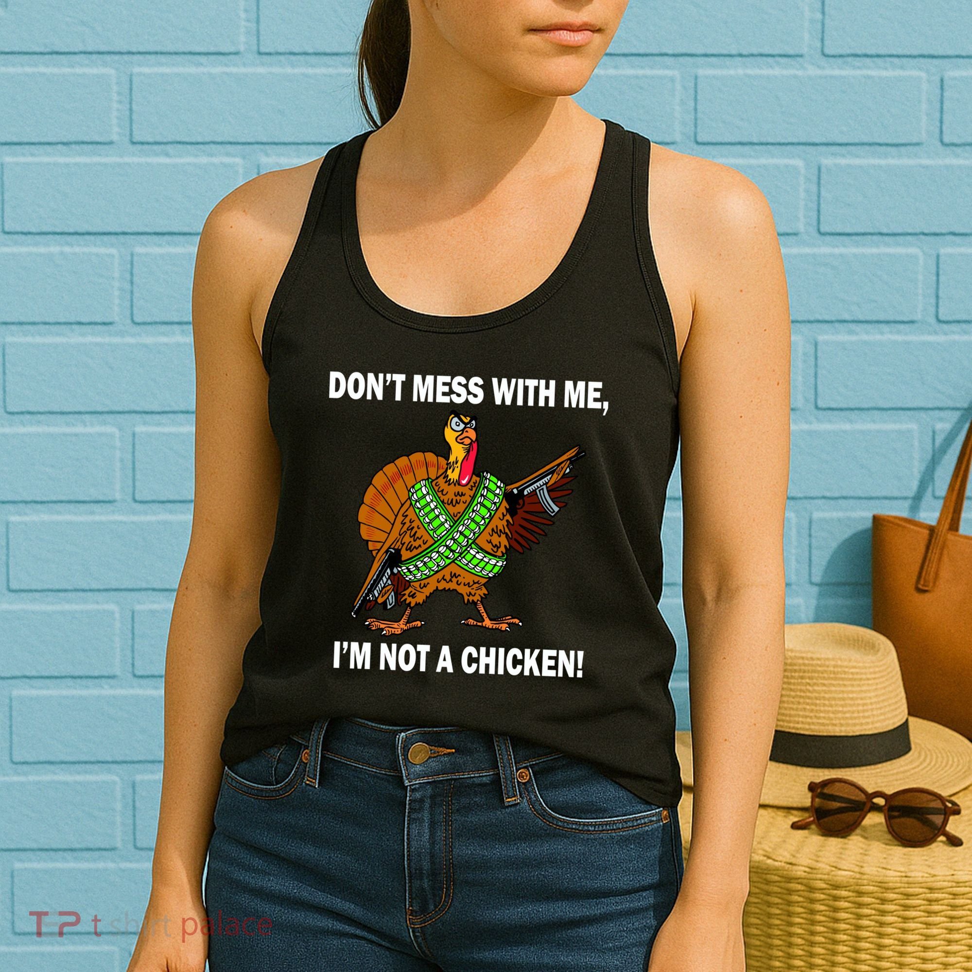 Don't Mess With Me I'm Not A Chicken Turkey Gun Women's Tank Top
