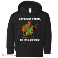 Don't Mess With Me I'm Not A Chicken Turkey Gun Toddler Hoodie thumb 0